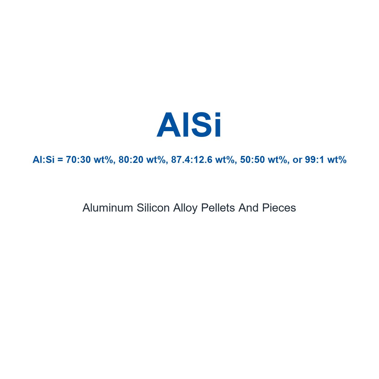 Aluminum Silicon Alloy (AlSi) Pellets And Pieces, 99.99%-99.999% Purity