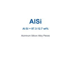 Aluminum Silicon Alloy (AlSi) Pieces, 99.99% Purity