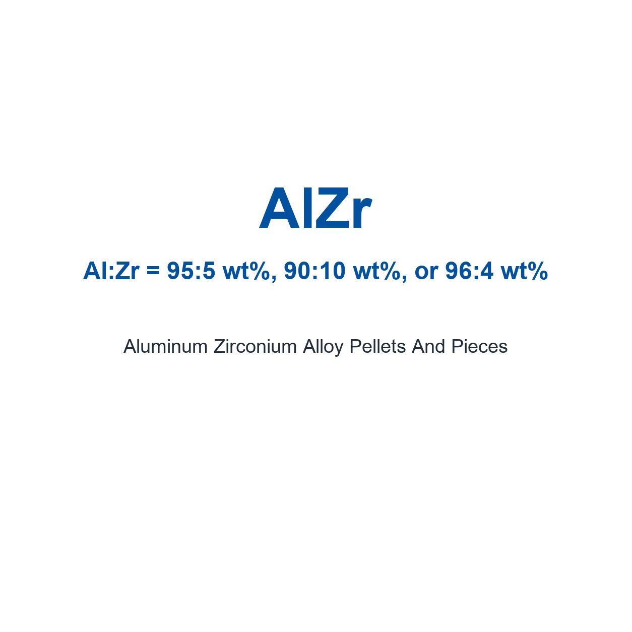 Aluminum Zirconium Alloy (AlZr) Pellets And Pieces, 99.9% Purity