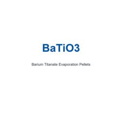 Barium Titanate (BaTiO3) Evaporation Pellets, 99.99% Purity