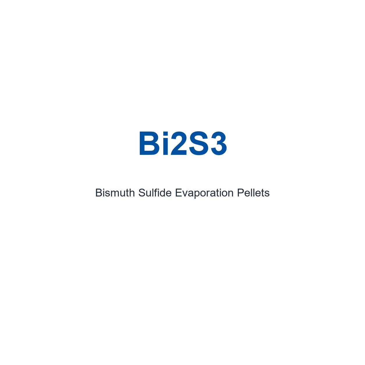 Bismuth Sulfide (Bi2S3) Evaporation Pellets, 99.999% Purity