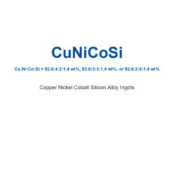 Copper Nickel Cobalt Silicon Alloy (CuNiCoSi) Ingots, 99.99% Purity