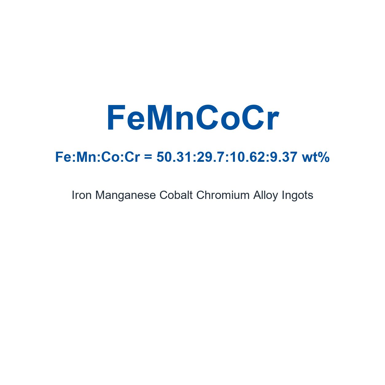 Iron Manganese Cobalt Chromium Alloy (FeMnCoCr) Ingots, 99.5% Purity