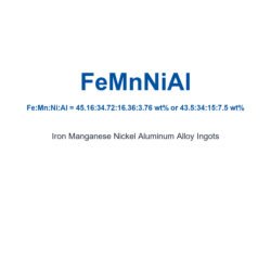 Iron Manganese Nickel Aluminum Alloy (FeMnNiAl) Ingots, 99.9% Purity