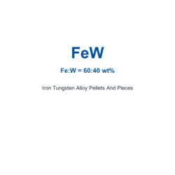 Iron Tungsten Alloy (FeW) Pellets And Pieces, 99.9% Purity
