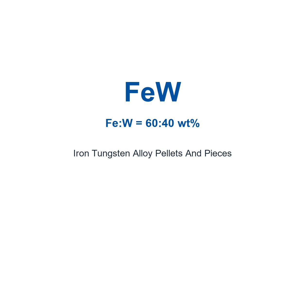 Iron Tungsten Alloy (FeW) Pellets And Pieces, 99.9% Purity