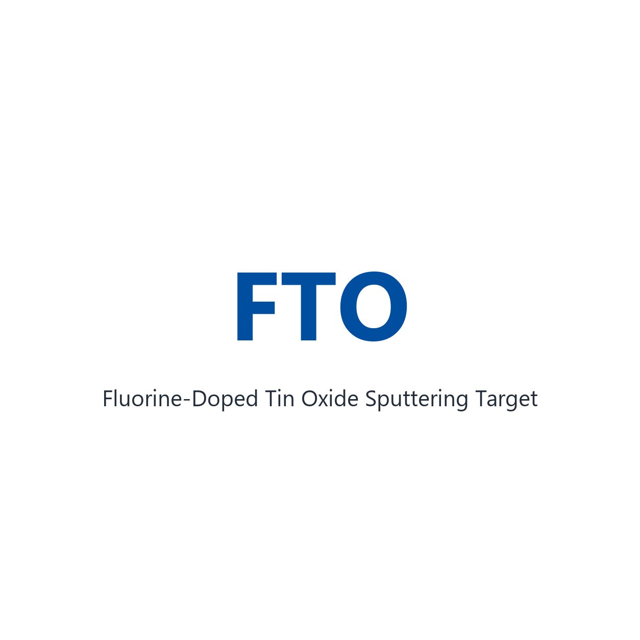 Fluorine-Doped Tin Oxide (FTO) Sputtering Target, 99.99% Purity, SnO2:F = 90:10 wt%, Circular (Price Upon Request)