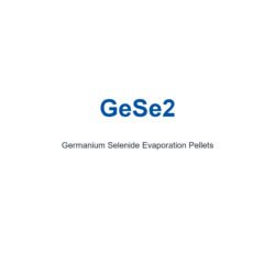 Germanium Selenide (GeSe2) Evaporation Pellets, 99.99% Purity