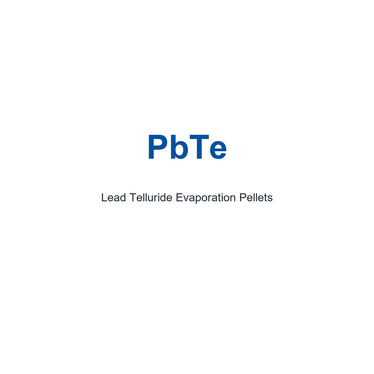 Lead Telluride (PbTe) Evaporation Pellets, 99.99% Purity