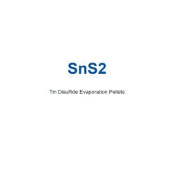 Tin Disulfide (SnS2) Evaporation Pellets, 99.99% Purity