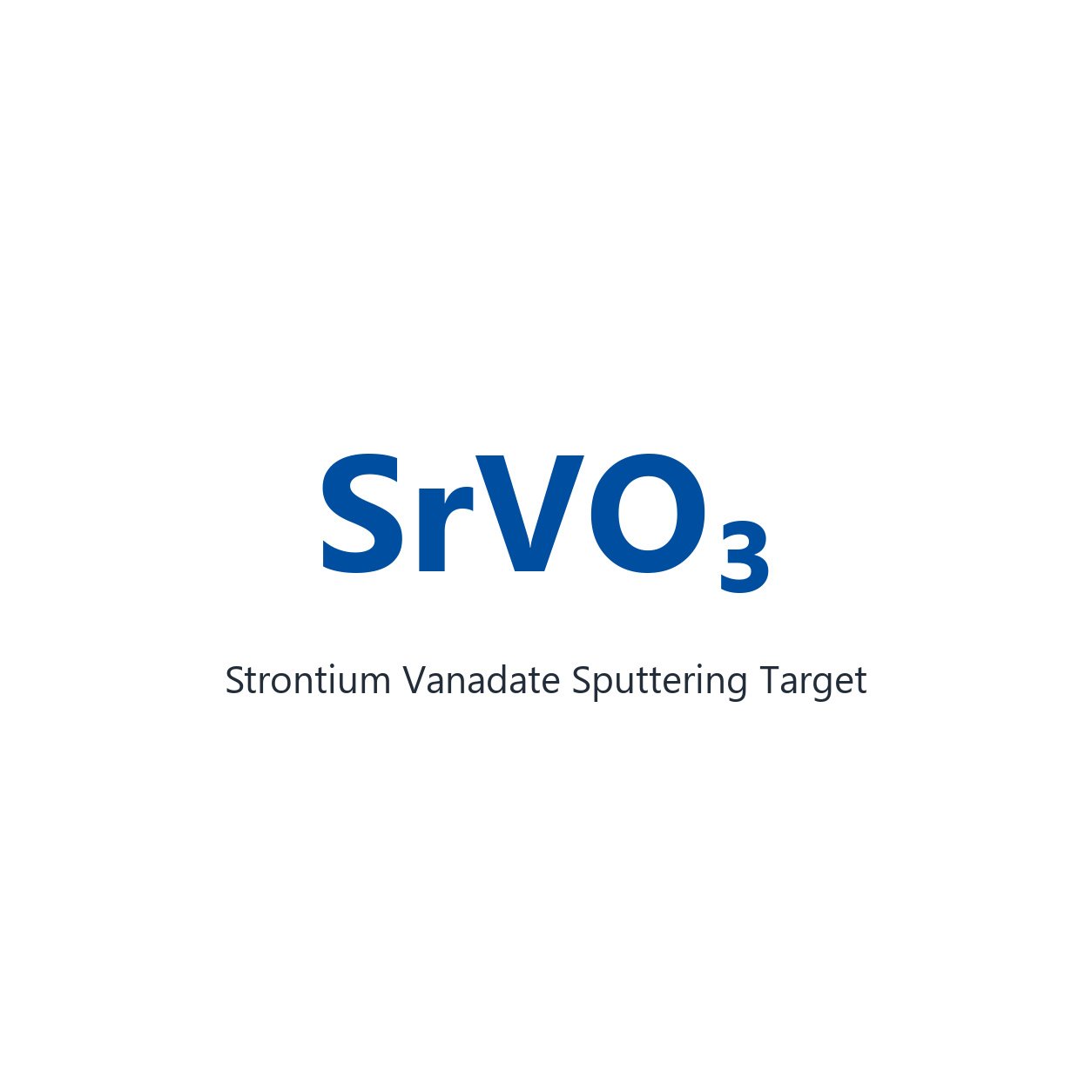 Strontium Vanadate (SrVO3) Sputtering Target, 99.9% Purity, Circular (Price Upon Request)