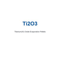 Titanium(III) Oxide (Ti2O3) Evaporation Pellets, 99.99% Purity