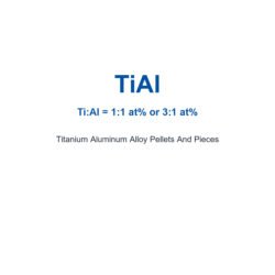 Titanium Aluminum Alloy (TiAl) Pellets And Pieces, 99.9% Purity