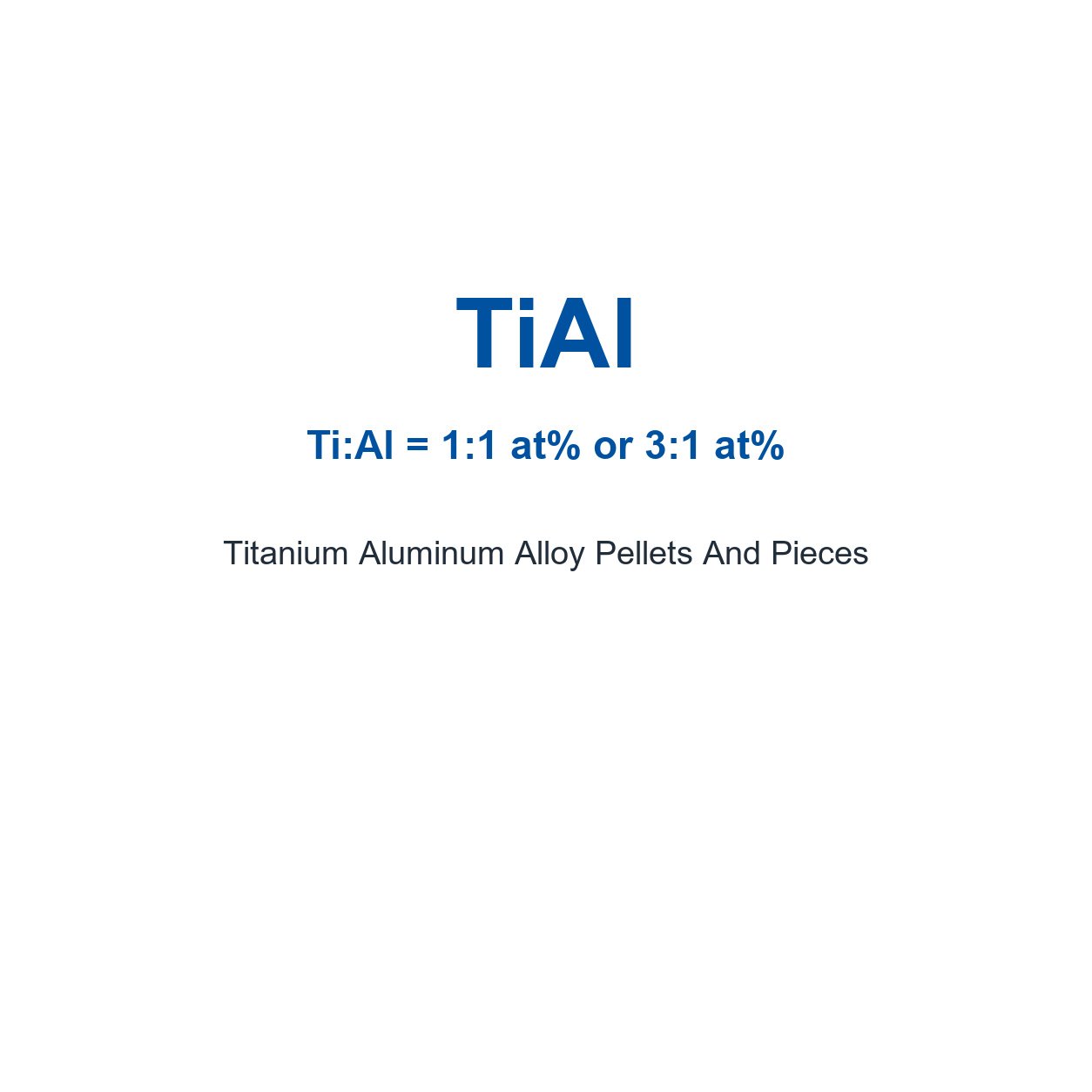 Titanium Aluminum Alloy (TiAl) Pellets And Pieces, 99.9% Purity