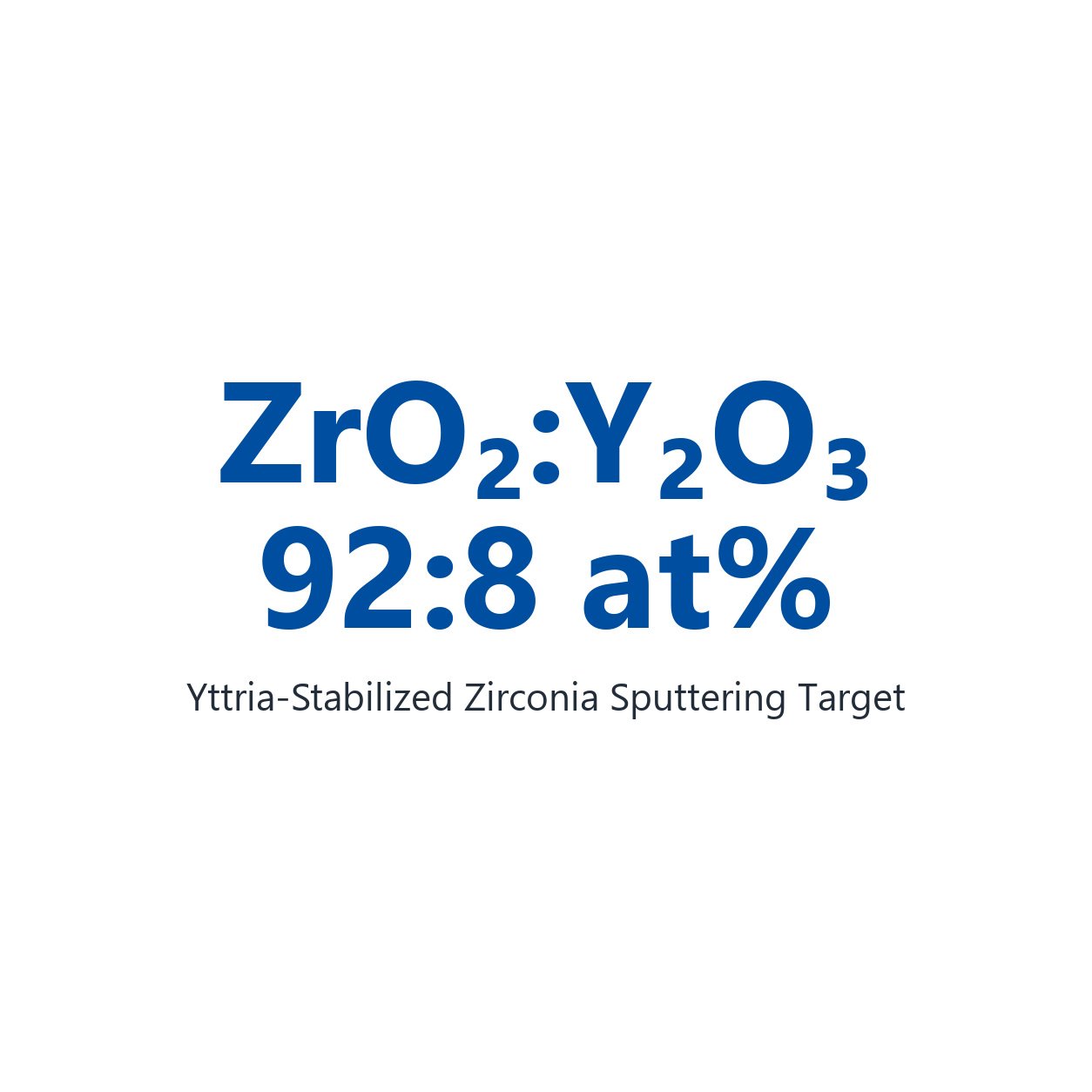 Yttria-Stabilized Zirconia (ZrO2:Y2O3) Sputtering Target, 99.9% Purity, ZrO2:Y2O3 = 92:8 at%, Circular (Price Upon Request)