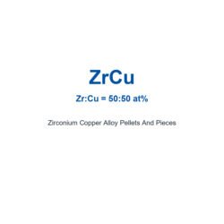 Zirconium Copper Alloy (ZrCu) Pellets And Pieces, 99.9% Purity
