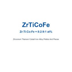 Zirconium Titanium Cobalt Iron Alloy (ZrTiCoFe) Pellets And Pieces, 99.9% Purity