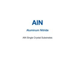 Aluminum Nitride (AlN) Single Crystal Substrates
