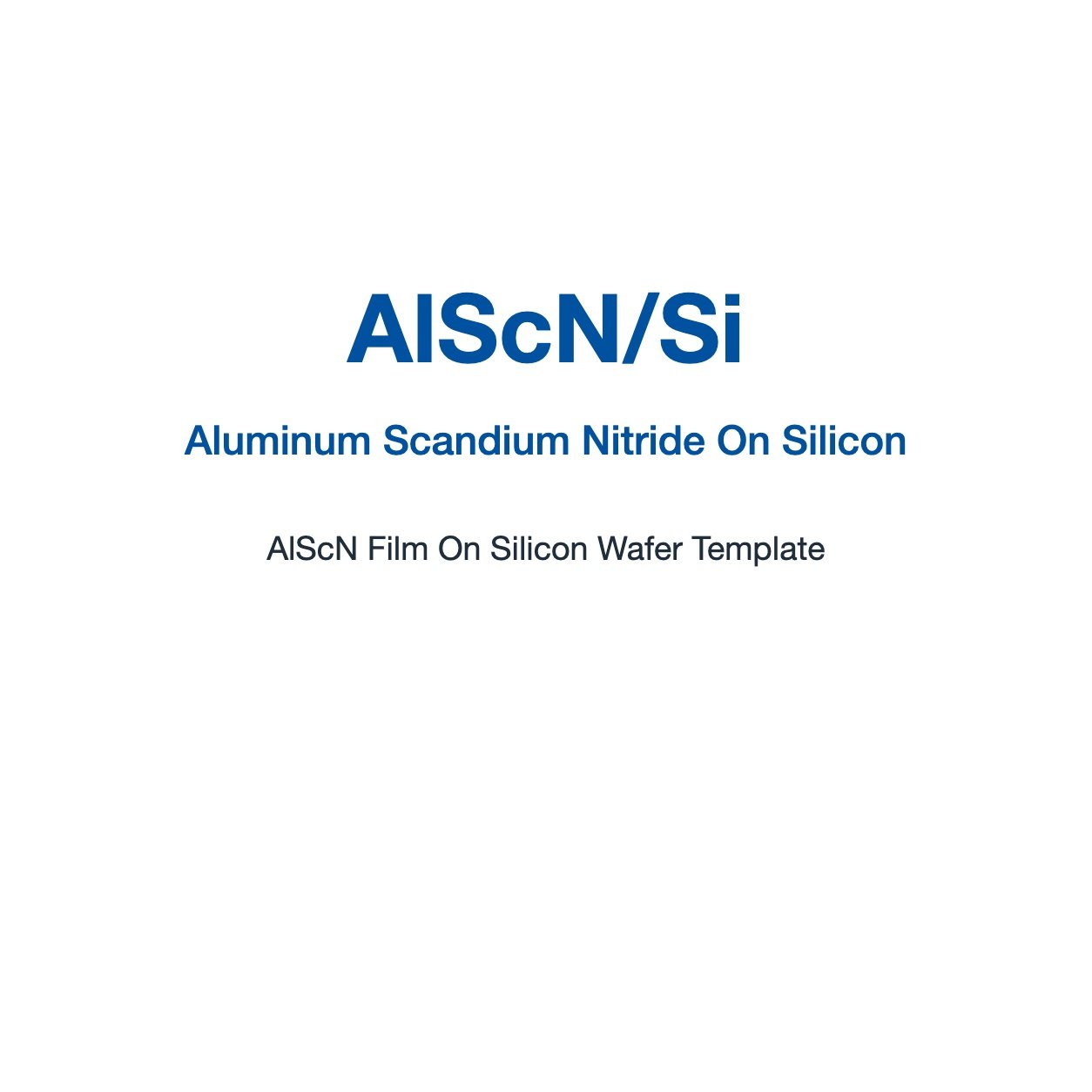 Aluminum Scandium Nitride (AlScN) Film on Silicon Wafer Template