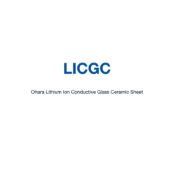 Ohara LICGC (Lithium Ion Conductive Glass Ceramic) Solid Electrolyte Sheet