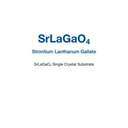 Strontium Lanthanum Gallate (SrLaGaO4) Single Crystal Substrate